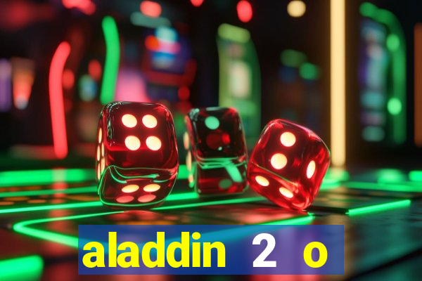 aladdin 2 o retorno de jafar filme completo dublado